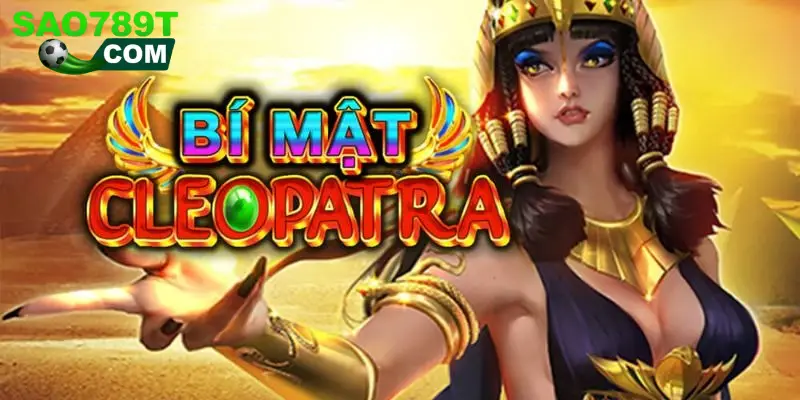 Quay hũ Bí Mật Cleopatra săn hũ jackpot hàng trăm triệu đồng Quay hũ Bí Mật Cleopatra săn hũ jackpot hàng trăm triệu đồng